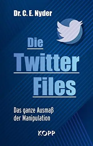 Produktbild: Die Twitter Files: Das ganze Ausmaß der Manipulation