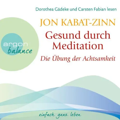 Produktbild: Die Übung der Achtsamkeit: Gesund durch Meditation