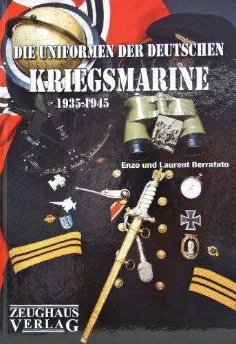 Produktbild: Die Uniformen der deutschen Kriegsmarine 1935-1945