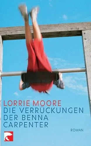 Produktbild: Die Verrückungen der Benna Carpenter: Roman