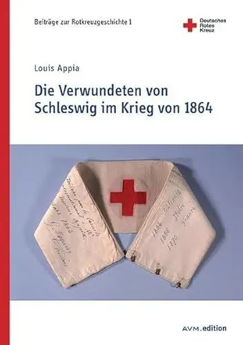 Produktbild: Die Verwundeten von Schleswig im Krieg von 1864 (Beiträge zur Rotkreuzgeschichte)