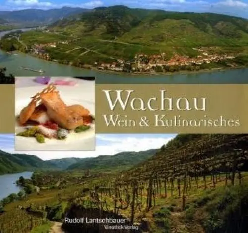 Produktbild: Die Wachau - Wein, Kultur und Weinkulinarisches