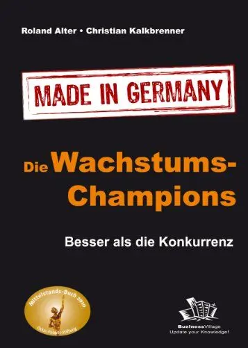 Produktbild: Die Wachstums-Champions - Made in Germany: Besser als die Konkurrenz