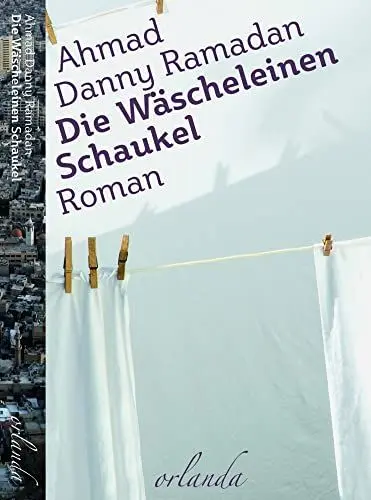 Produktbild: Die Wäscheleinen-Schaukel: Roman (welt bewegt)