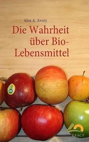 Produktbild: Die Wahrheit über Bio-Lebensmittel