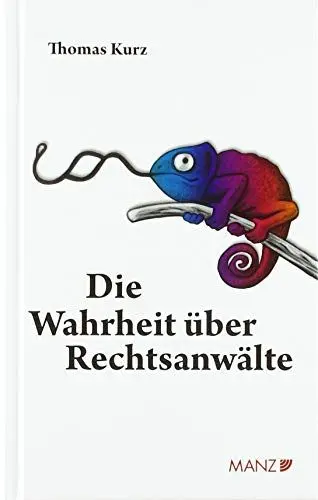 Produktbild: Die Wahrheit über Rechtsanwälte (Manz Sachbuch)