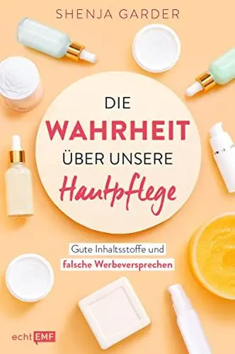 Produktbild: Die Wahrheit über unsere Hautpflege: Gute Inhaltsstoffe und falsche Werbeversprechen. Drogerie-Produkte im Check