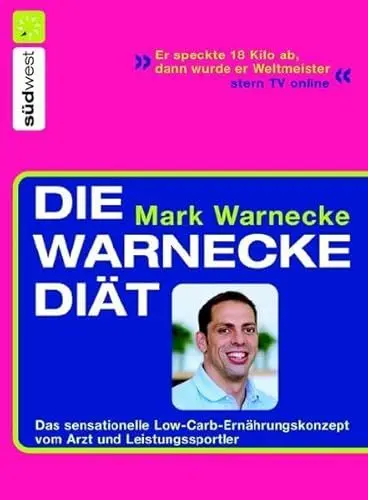 Produktbild: Die Warnecke Diät: Das sensationelle Low-Carb-Ernährungskonzept vom Arzt und Spitzensportler: Das sensationelle Low-Carb-Ernährungskonzept vom Arzt und Leistungssportler