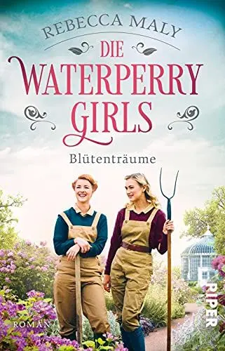 Produktbild: Die Waterperry Girls – Blütenträume (Die englischen Gärtnerinnen 1): Roman | Historischer Roman für alle, die England und seine Gärten lieben