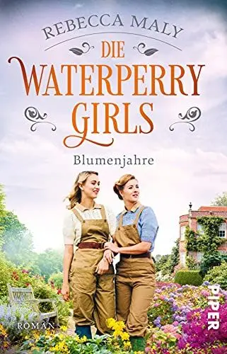 Produktbild: Die Waterperry Girls – Blumenjahre (Die englischen Gärtnerinnen 2): Roman | Historischer Roman für alle, die England und seine Gärten lieben