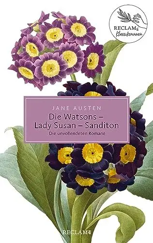 Produktbild: Die Watsons / Lady Susan / Sanditon: Die unvollendeten Romane. Reclams Klassikerinnen (Reclam Taschenbuch)