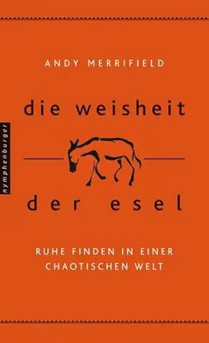 Produktbild: Die Weisheit der Esel: Ruhe finden in einer chaotischen Welt