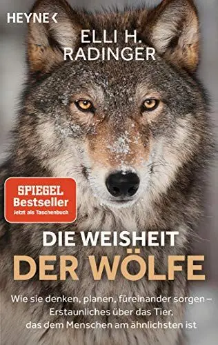 Produktbild: Die Weisheit der Wölfe: Wie sie denken, planen, füreinander sorgen. Erstaunliches über das Tier, das dem Menschen am ähnlichsten ist