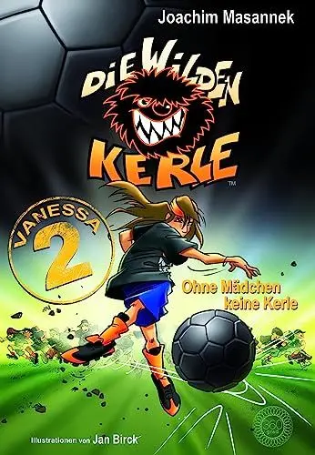 Produktbild: Die Wilden Kerle: Vanessa 2.0 - Ein zweites Vanessa-Buch: Aus der Erfolgsserie DWK - Die Wilden Fußballkerle - Farbig illustriert: Sonderband der Serie »DIE WILDEN KERLE«
