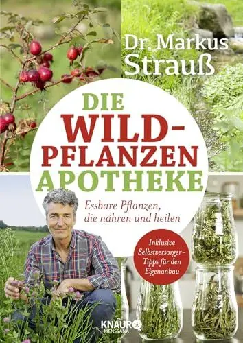 Produktbild: Die Wildpflanzen-Apotheke: Essbare Pflanzen, die nähren und heilen (Medizin aus der Natur)