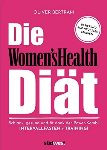 Produktbild: Die Women's Health Diät: Schlank, gesund und fit mit der Powerkombi aus Intervallfasten und Fitnesstraining