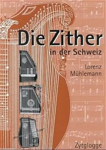 Produktbild: Die Zither in der Schweiz: Von den Anfängen bis zur Gegenwart