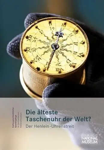 Produktbild: Die älteste Taschenuhr der Welt? Der Henlein-Uhrenstreit. Begleitband zur Ausstellung im Germanischen Nationalmuseum (Kulturgeschichtliche Spaziergänge im Germanischen Nationalmuseum)