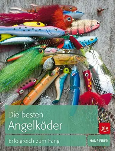 Produktbild: Die besten Angelköder: Erfolgreich zum Fang (BLV Angelpraxis)