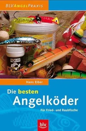 Produktbild: Die besten Angelköder: für Fried- und Raubfische (BLV Angelpraxis)