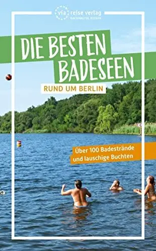 Produktbild: Die besten Badeseen rund um Berlin: Über 100 Badestrände und lauschige Buchten