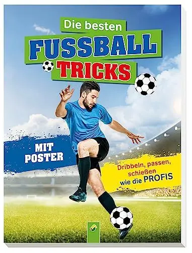 Produktbild: Die besten Fußballtricks: Mit Trainingsposter. Dribbeln, passen, schießen wie die Profis- Für Kinder ab 7 Jahren (Fußball-Kids)
