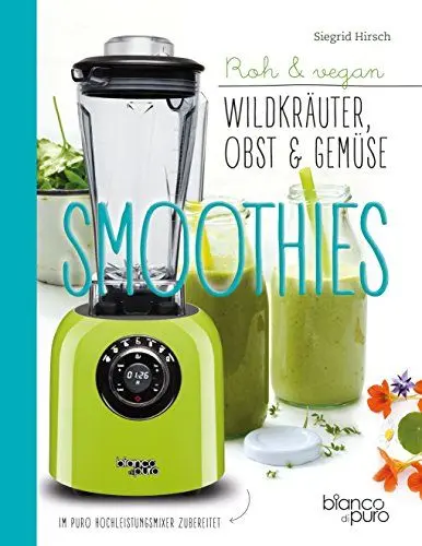 Produktbild: Die besten Gemüse- & Kräuter-Smoothies: Wildpflanzen in den Mixer