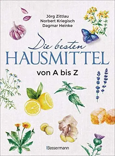 Produktbild: Die besten Hausmittel von A bis Z: Alternative Heilmittel aus der Hausapotheke der Natur. Inklusive der Heilmethoden der Homöopathie, Akupunktur und des Tai Chi
