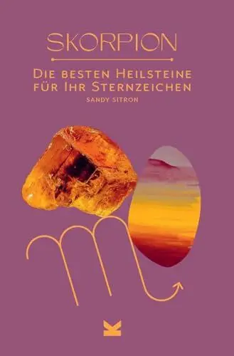 Produktbild: Die besten Heilsteine für Ihr Sternzeichen - Skorpion