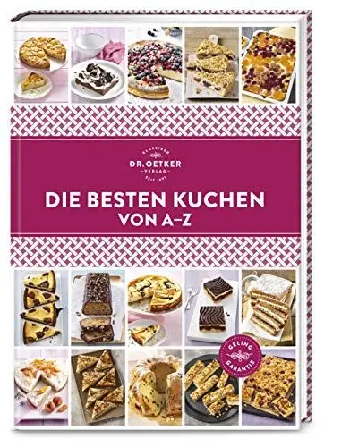 Produktbild: Die besten Kuchen von A–Z: Süße Vielfalt für jeden Anlass und Geschmack: Mit über 120 verlockenden Rezepten gehen die Backideen nie aus. (A-Z Reihe)