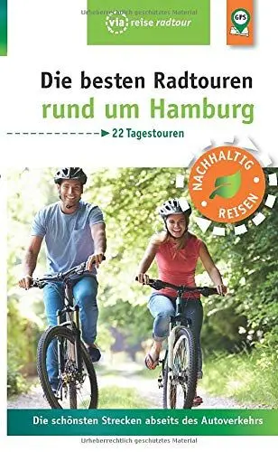 Produktbild: Die besten Radtouren rund um Hamburg: Die schönsten Strecken abseits des Autoverkehrs (via reise radtour)