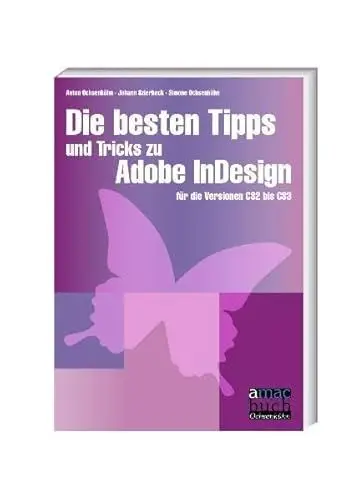 Produktbild: Die besten Tipps und Tricks zu Adobe InDesign: für die Versionen CS2 bis CS5: Für die Versionen CS2 bis CS3