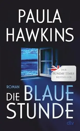 Produktbild: Die blaue Stunde: Roman | Geheimnisvoll, düster, wendungsreich – das literarische Spannungs-Highlight der Bestsellerautorin