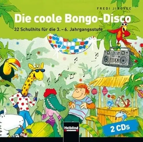 Produktbild: Die coole Bongo-Disco: 32 Schulhits für die 3.-6. Jahrgangsstufe
