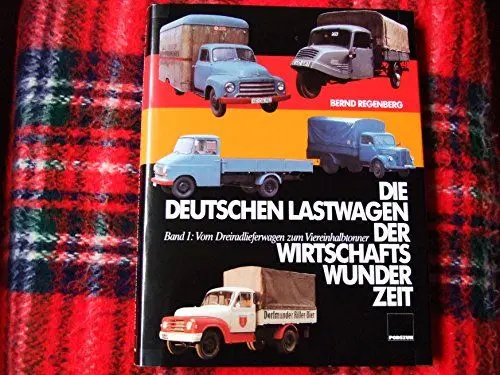 Produktbild: Die deutschen Lastwagen der Wirtschaftswunderzeit, Bd.1, Vom Dreiradlieferwagen zum Viereinhalbtonner