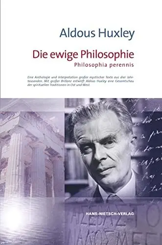 Produktbild: Die ewige Philosophie: Ene Anthologie und Interpretation großer mystischer Texte aus drei Jahrtausenden