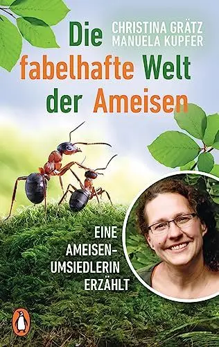 Produktbild: Die fabelhafte Welt der Ameisen: Eine Ameisenumsiedlerin erzählt