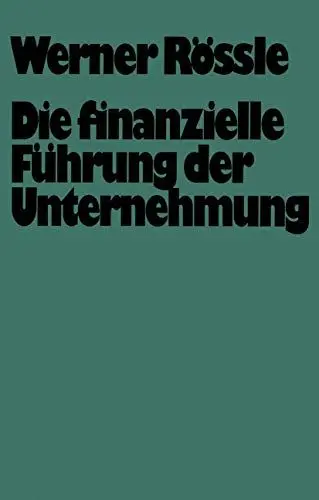 Produktbild: Die finanzielle Führung der Unternehmung