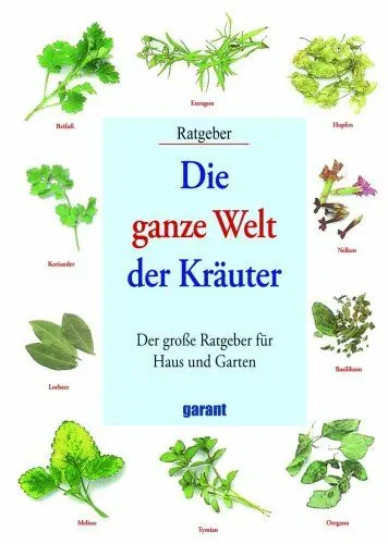 Produktbild: Die ganze Welt der Kräuter: Der große Ratgeber für Haus und Garten