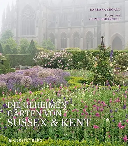 Produktbild: Die geheimen Gärten von Sussex und Kent: Ein exklusiver Rundgang