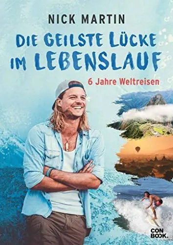 Produktbild: Die geilste Lücke im Lebenslauf: 6 Jahre Weltreisen (Ungekürzte Originalausgabe mit mehr als 200 Fotos)