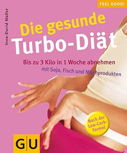 Produktbild: Die gesunde Turbo-Diät - Bis zu 3 Kilo in 1 Woche abnehmen mit Soja, Fisch und Milchprodukten
