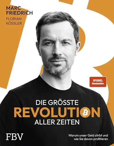 Produktbild: Die größte Revolution aller Zeiten: Warum unser Geld stirbt und wie Sie davon profitieren. Der Spiegel-Bestseller über Bitcoin