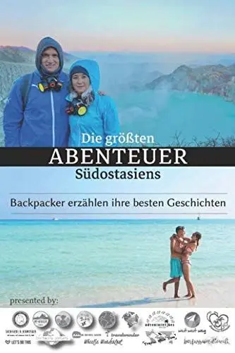 Produktbild: Die größten Abenteuer Südostasiens: Backpacker erzählen ihre besten Geschichten