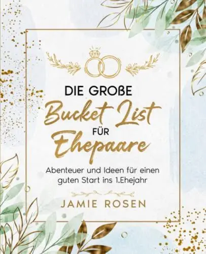 Produktbild: Die große Bucket List für Ehepaare: Abenteuer und Ideen für einen guten Start ins 1.Ehejahr