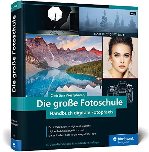 Produktbild: Die große Fotoschule: Das Handbuch zur digitalen Fotografie in der Neuauflage 2019