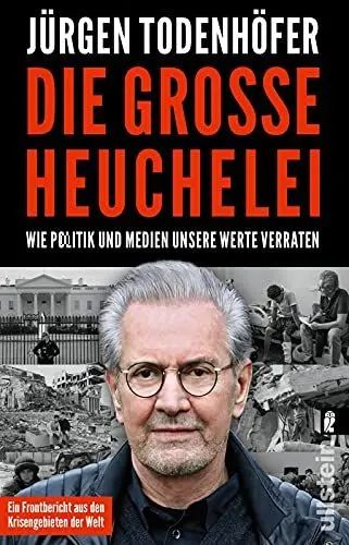 Produktbild: Die große Heuchelei: Wie Politik und Medien unsere Werte verraten | Ein Plädoyer für Menschlichkeit und Dialogbereitschaft