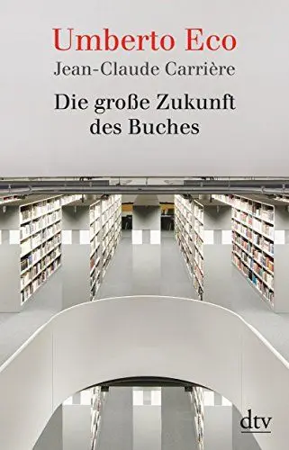 Produktbild: Die große Zukunft des Buches: Gespräche mit Jean-Philippe de Tonnac (dtv Fortsetzungsnummer 50)