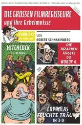Produktbild: Die grossen Filmregisseure und ihre Geheimnisse: Inklusive all der skandalträchtigen Geschichten, die Ihnen das Filmlexikon immer verschwiegen hat