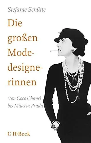 Produktbild: Die großen Modedesignerinnen: Von Coco Chanel bis Miuccia Prada (Beck Paperback)